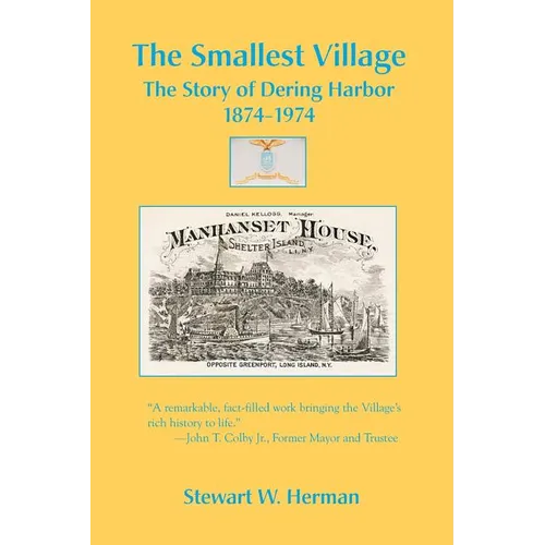 The Smallest Village, The Story of Dering Harbor 1874-1974 - Paperback