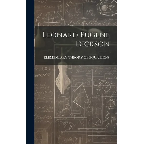 Leonard Eugene Dickson - Hardcover
