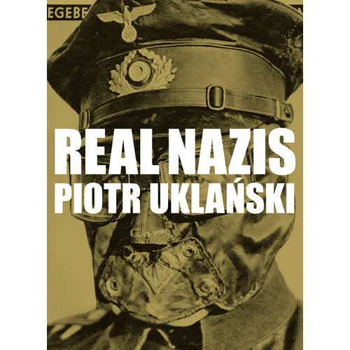 Piotr Uklanski: Real Nazis - Hardcover