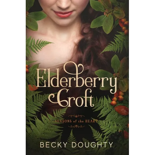 Elderberry Croft: Seasons of the Heart - Paperback
