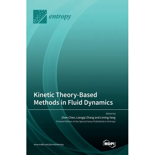 Kinetic Theory-Based Methods in Fluid Dynamics - Hardcover