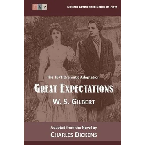 Great Expectations: The 1871 Dramatic Adaptation - Paperback