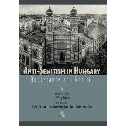 Anti-Semitism in Hungary: Appearance and Reality; Volume II - Hardcover