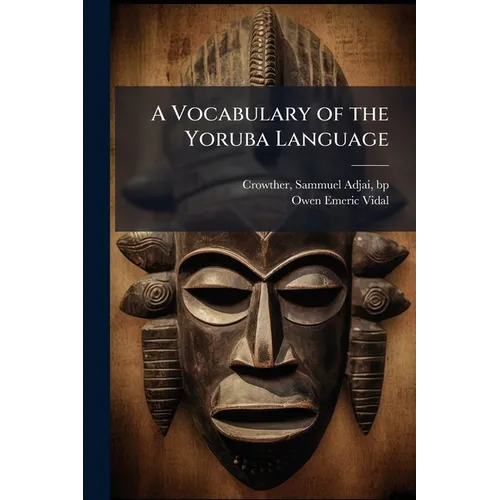 A Vocabulary of the Yoruba Language - Paperback