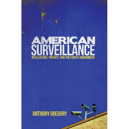 American Surveillance: Intelligence, Privacy, and the Fourth Amendment - Hardcover