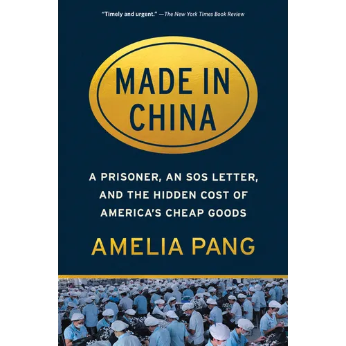 Made in China: A Prisoner, an SOS Letter, and the Hidden Cost of America's Cheap Goods - Paperback