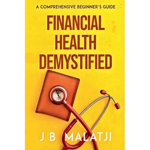 Financial Health Demystified: A Comprehensive Beginner's Guide - Paperback