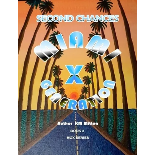 Miami Generation X Second Chances - Paperback
