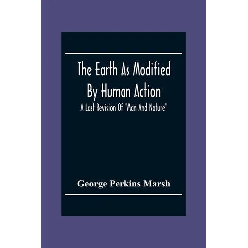 The Earth As Modified By Human Action: A Last Revision Of 