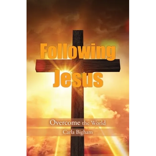 Following Jesus: Overcome the World - Paperback