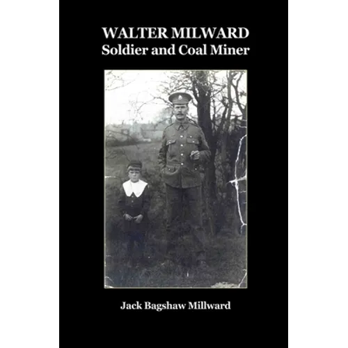 Walter Milward: Soldier and Coal Miner - Paperback