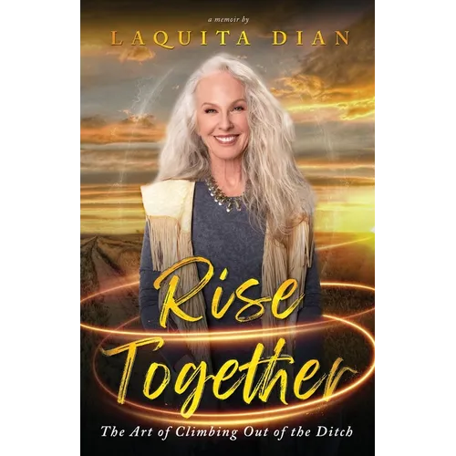Rise Together: The Art of Climbing Out of the Ditch - Paperback