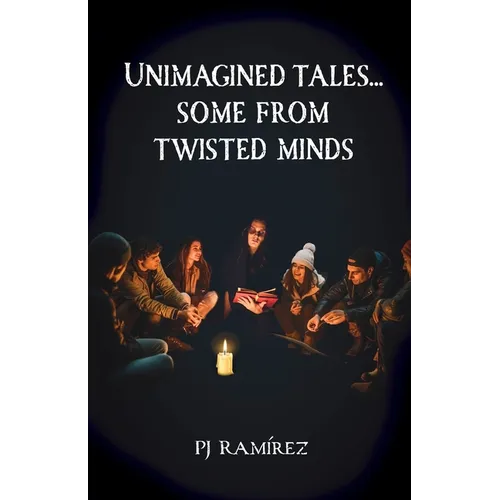 Unimagined Tales... Some From Twisted Minds - Paperback