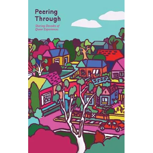Peering Through: Sharing Decades of Queer Experiences - Paperback