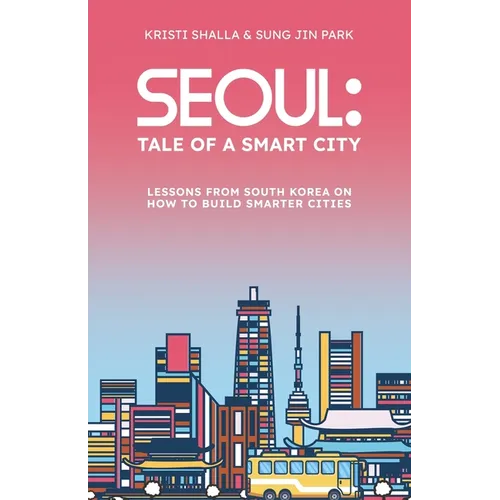 Seoul: Tale of a Smart City - Paperback