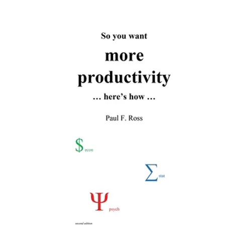 So you want more productivity ... here's how ...