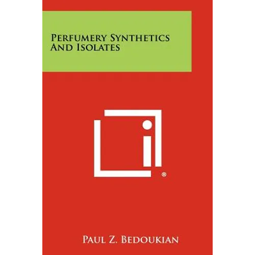 Perfumery Synthetics And Isolates - Paperback