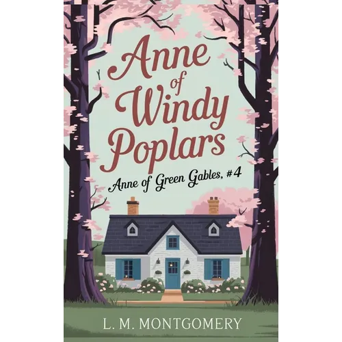 Anne of Windy Poplars (Anne of Green Gables, #4) - Hardcover