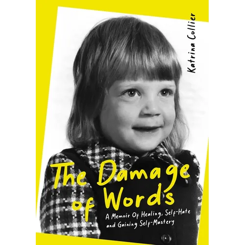 The Damage of Words: A Memoir of Healing Self-Hate and Gaining Self-Mastery - Paperback