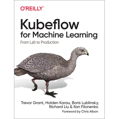 Kubeflow for Machine Learning: From Lab to Production - Paperback