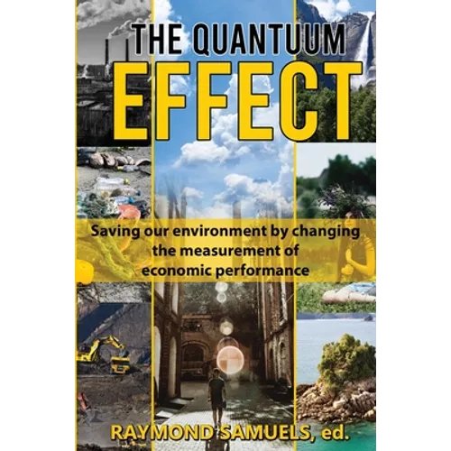 The Quantuum Effect: Saving our environment by changing the measurement of economic performance