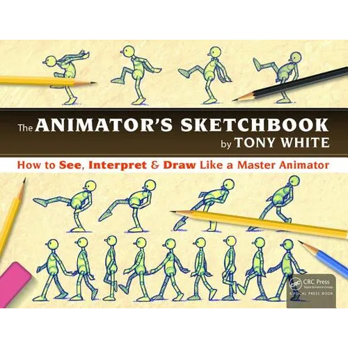 The Animator's Sketchbook: How to See, Interpret & Draw Like a Master Animator - Paperback