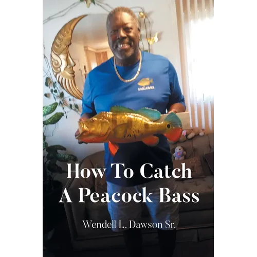 How To Catch A Peacock Bass - Paperback