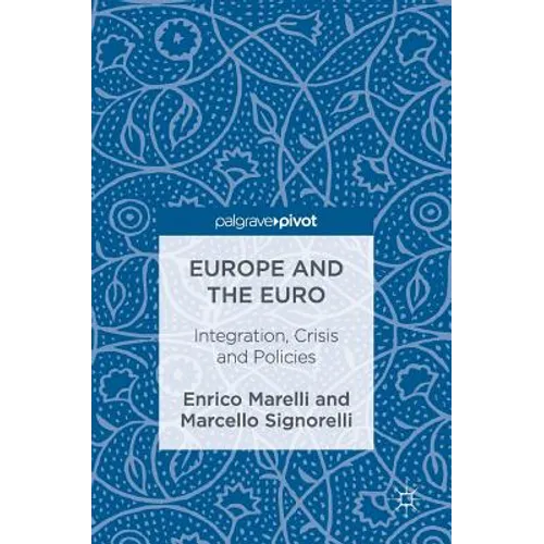 Europe and the Euro: Integration, Crisis and Policies - Hardcover