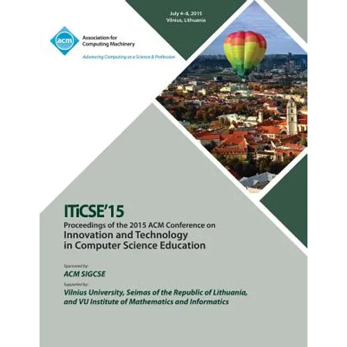 ITiCSE 15 Innovation and Technology in Computer Science Education - Paperback