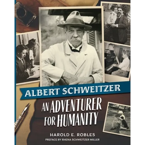 Albert Schweitzer: An Adventurer for Humanity - Paperback
