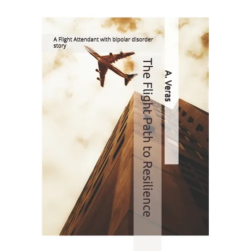 The Flight Path to Resilience: A Flight Attendant Story - Paperback