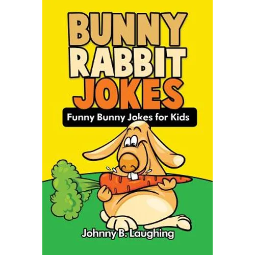 Bunny Rabbit Jokes: Funny Bunny Jokes for Kids - Paperback