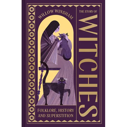 The Story of Witches: Witchcraft, Magic and the Occult - Hardcover
