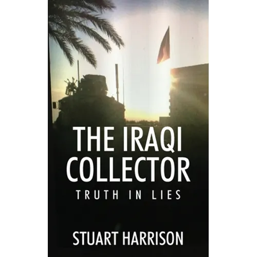 The Iraqi Collector: Truth In Lies - Paperback