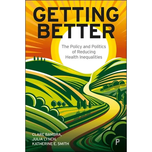 Getting Better: The Policy and Politics of Reducing Health Inequalities - Paperback
