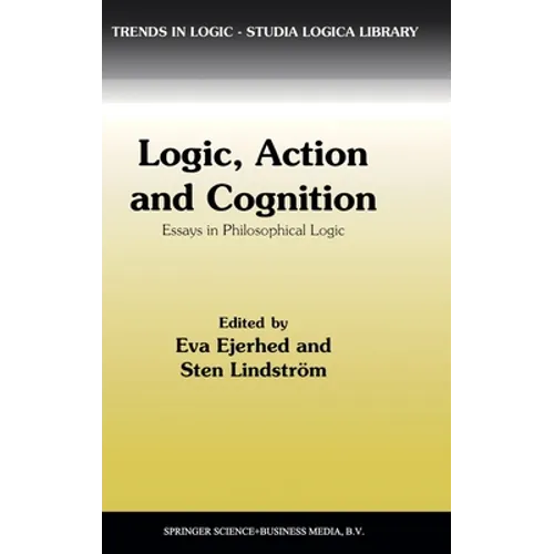Logic, Action and Cognition: Essays in Philosophical Logic - Hardcover