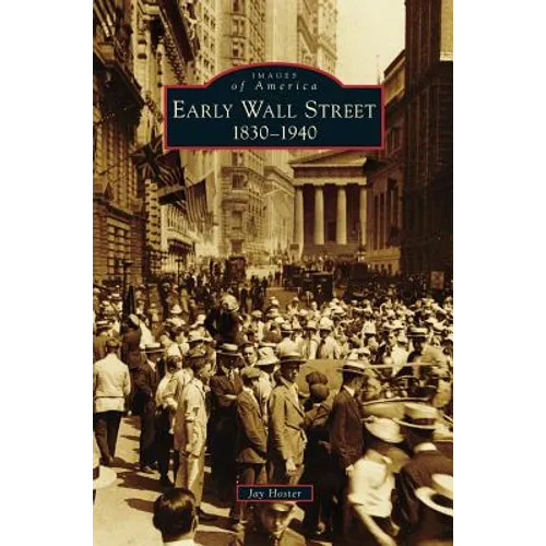 Early Wall Street: 1830-1940 - Hardcover