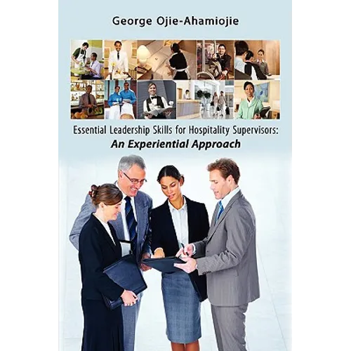 Essential Leadership Skills for Hospitality Supervisors: An Experiential Approach - Paperback