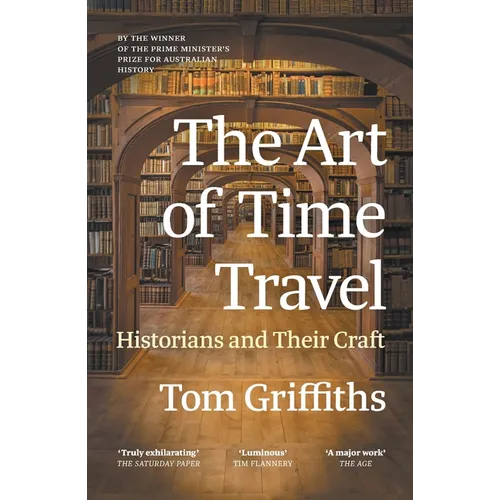 The Art of Time Travel: Historians and Their Craft - Paperback