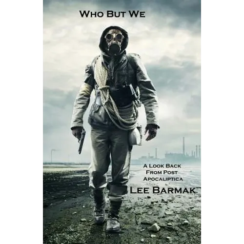 Who But We: A Look Back From Post Apocaliptica - Paperback