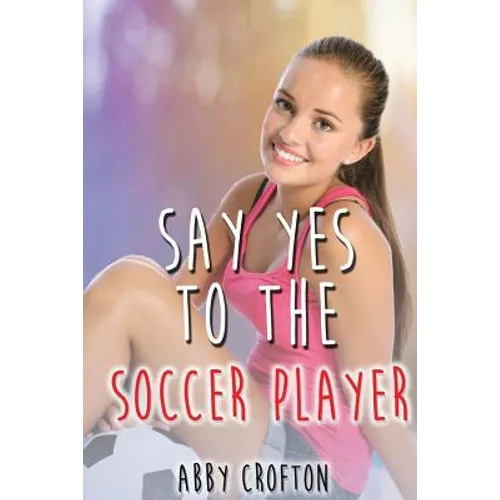 Say Yes to the Soccer Player - Paperback