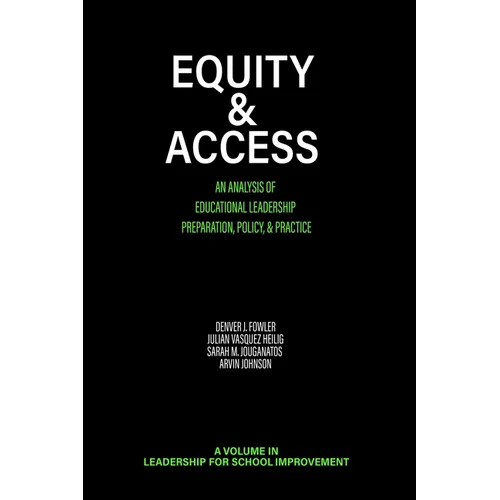 Equity & Access: An Analysis of Educational Leadership Preparation, Policy, & Practice - Hardcover
