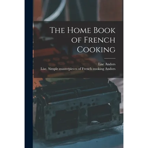The Home Book of French Cooking - Paperback