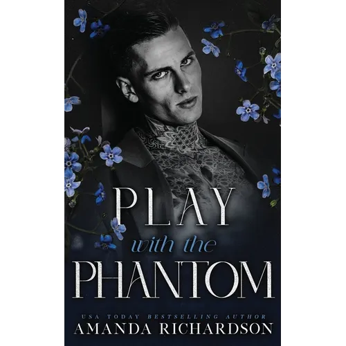 Play with the Phantom: A Dark Standalone Romance - Paperback