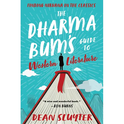 The Dharma Bum's Guide to Western Literature: Finding Nirvana in the Classics - Paperback