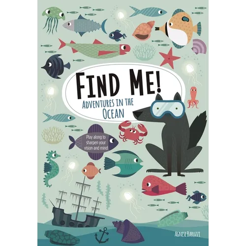 Find Me! Adventures in the Ocean: Play Along to Sharpen Your Vision and Mind - Paperback