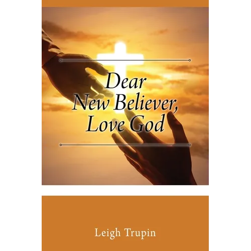 Dear New Believer, Love God - Paperback