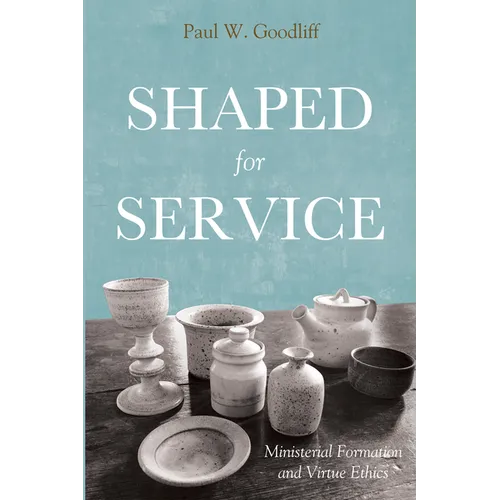 Shaped for Service: Ministerial Formation and Virtue Ethics - Paperback