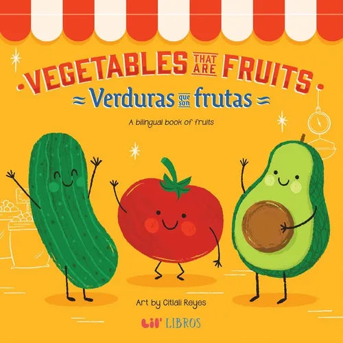 Vegetables That Are Fruits (Bilingual: English/Spanish): A Bilingual Fruits Book - Board Book
