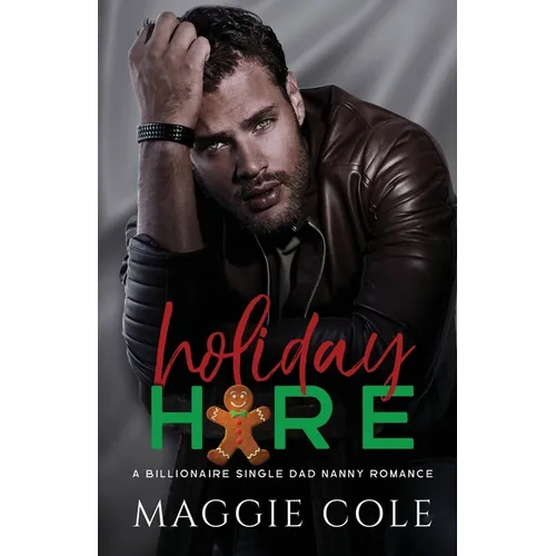 Holiday Hire: A Billionaire Single Dad Nanny Romance - Paperback
